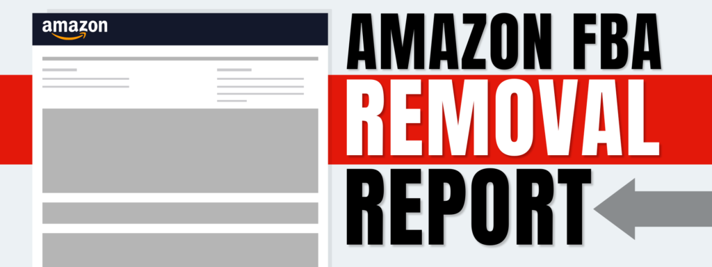Amazon FBA removal report