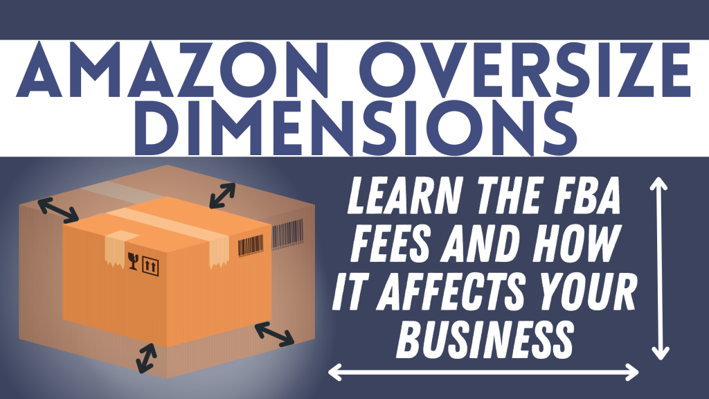 Amazon Oversize Dimensions Learn The FBA Fees And How It Affects Your