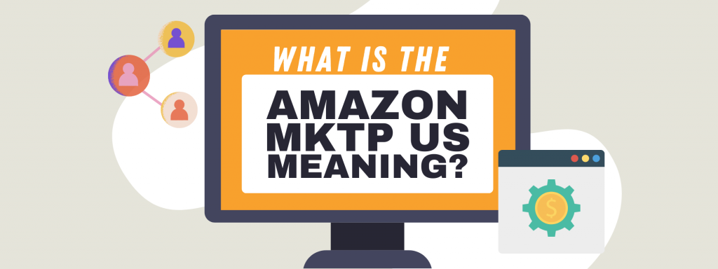 Amazon MKTP US Meaning