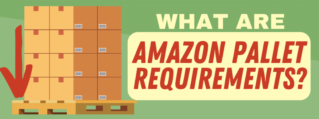 Amazon Pallet Requirements