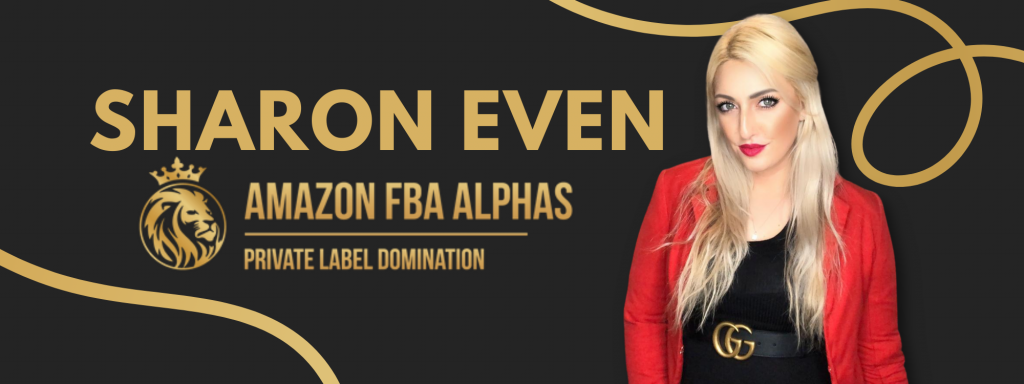 The Story of Sharon Even an Amazon FBA Entrepreneur and Influencer